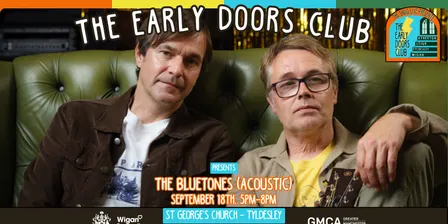 The Early Doors Club at ST George's Church w/ The Bluetones (Acoustic) + Lucy Robinson
