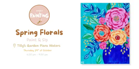 Spring Florals Paint & Sip @ Tilly's Garden