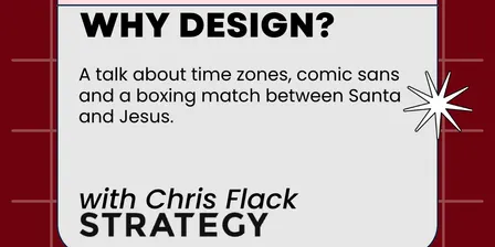 Why Design? with Chris Flack