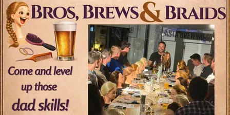 Bros, Brews and Braids - Wednesday 16th September 2026