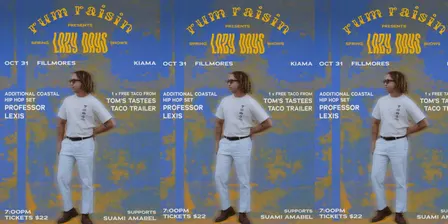 LAZY DAYS tour RUM RAISON //   MC Professor Lexis   //  Suami Amabel / doors open 6pm