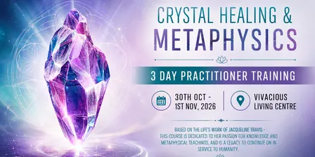 Crystal Healing & Metaphysics 3 Day Practitioner Training