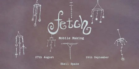 Fetch: Hanging Mobile Making Workshop #1
