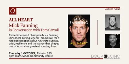 Mick Fanning: All Heart, in conversation with Tom Carroll