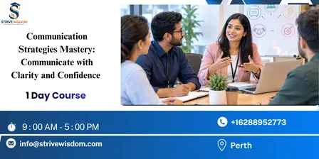 Communication Strategies Mastery: Communicate with Clarity and Confidence in 1 Day | Perth