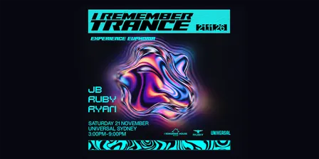 I Remember Trance - SAT 21st NOV @ Universal Sydney
