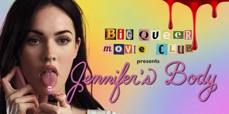 Big Queer Movie Club presents: Jennifer's Body (2009)