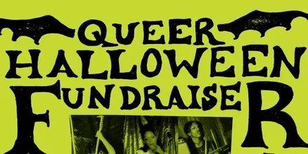 Queer Halloween Fundraiser Extravaganza