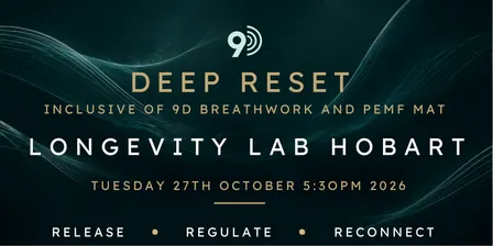 Longevity Lab Hobart - Deep Reset Experience $80 - 5:30pm Tuesday 27th October- Hobart