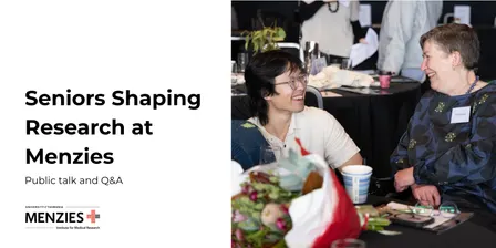 Seniors Shaping Research at Menzies