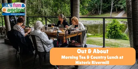 Out & About: Historic Rivermill Morning Tea & Lunch