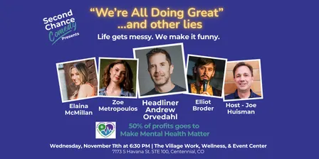 "We're All Doing Great" And Other Lies - A Comedy Show about Life's Chaos - Make Mental Health Matter