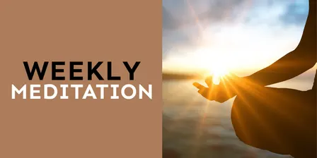 Weekly Morning Meditation