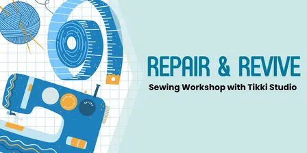 Repair and Revive - Sewing Workshop with Tikki Studio