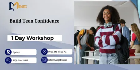Build Teen Confidence – 1 Day Interactive Workshop in Sydney