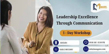 Leadership Excellence Through Communication – 1 Day Course in Adelaide