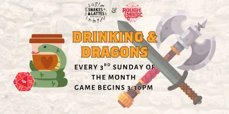 Drinking & Dragons at Snakes and Lattes
