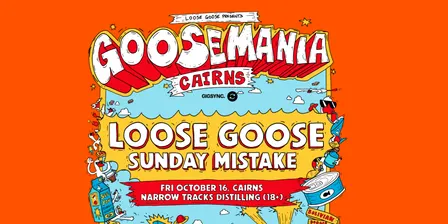 Loose Goose: Goosemania Cairns