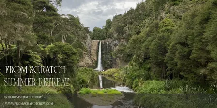 From Scratch Summer Retreat in Hunua