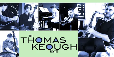The Thomas Keough Sextet
