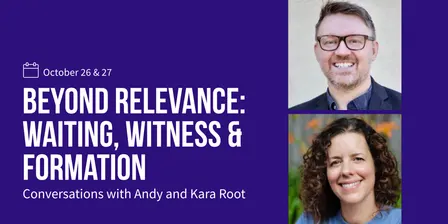 Beyond Relevance: Waiting, Witness & Formation