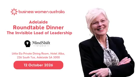 Adelaide Roundtable Dinner:  The Invisible Load of Leadership