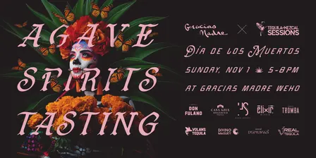 Día de los Muertos Agave Spirits Tasting at Gracias Madre