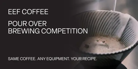 ️EEF POUR OVER BREWING COMPETITION