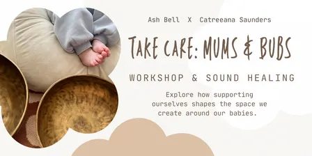 Take Care: Mums & Bubs