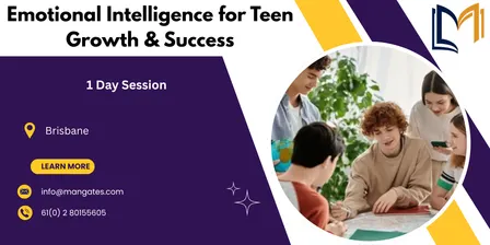 Emotional Intelligence for Teen Growth & Success: 1 Day Session in Brisbane