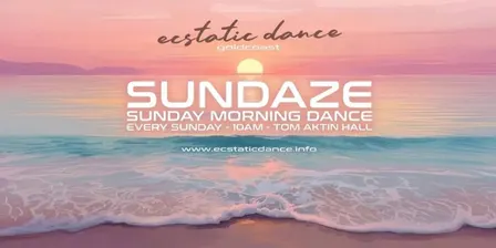 SUNDAZE ~ Sunday Morning Ecstatic Dance