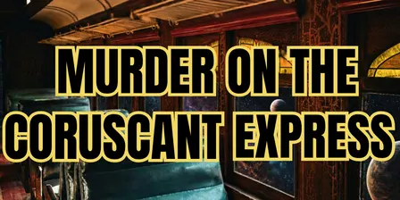 Murder on the Coruscant Express