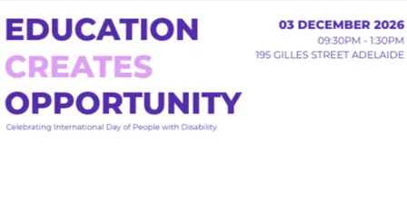 Education Creates Opportunity a South Australian IDPWD Event