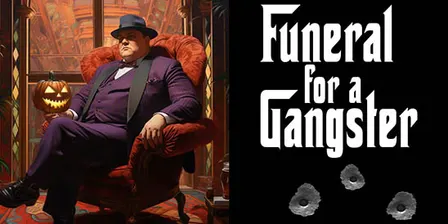 Murder Mystery Dinner Theatre: Funeral For a Gangster