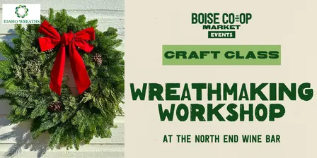 Craft Class: Wreathmaking Workshop at the North End Wine Bar