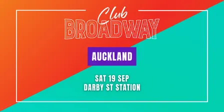 Club Broadway: AUCKLAND [Sat 19 Sep]