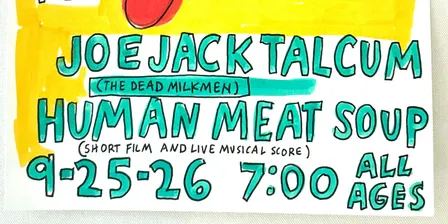 West Art Welcomes Joe Jack Talcum with Human Meat Soup