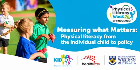 Measuring what Matters: Physical Literacy from the Individual Child to Policy