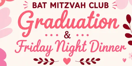 Bat Mitzvah Graduation & Friday Night Dinner 2026