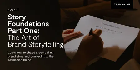 Story Foundations Part One: The Art of Brand Storytelling - Hobart