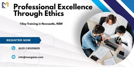 Professional Excellence Through Ethics: 1 Day Training in Newcastle, NSW