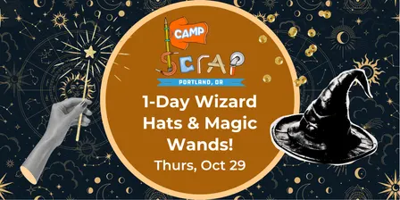 Oct 29 | Camp SCRAP: 1-Day Wizard Hats & Magic Wands! 🧙🪄 | PPS Day Off | Ages 7-12
