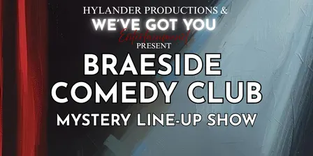 BRAESIDE COMEDY CLUB -  OCT 15