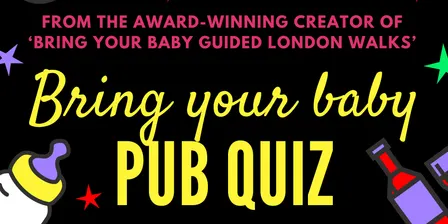 BRING YOUR BABY PUB QUIZ Parent Social @ Drayton Court Hotel, NORTHFIELDS, WEST EALING (W13)