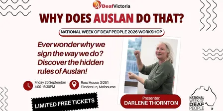 "Why does Auslan do that?" - Deaf Community Workshop with Darlene Thornton