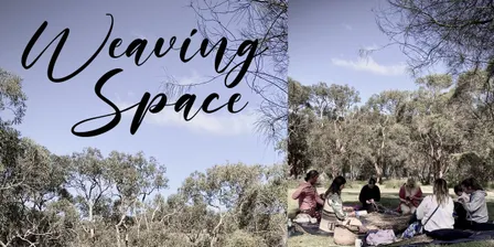 Weaving Space - Riverside weaving circles