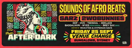 SOUNDS OF AFROBEATS: AFTER DARK FT SARZ x 2WOBUNNIES