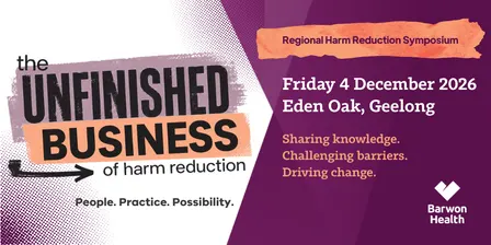 the UNFINISHED BUSINESS of harm reduction - Regional Harm Reduction Symposium
