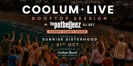 Free Community Event - Coolum Live Rooftop Session w. Potbelleez DJ Set - Silent Disco presented by Sunrise Sisterhood
