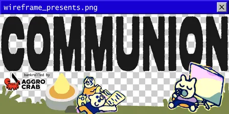 Wireframe Presents: Communion